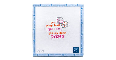 Stupid Games, Stupid Prizes - Penny Linn Designs - Olivia Grace Needlepoint