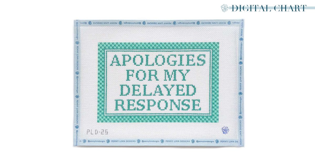 Apologies For My Delayed Response - CHART - Penny Linn Designs - Penny Linn Designs