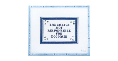 CHEF NOT RESPONSIBLE FOR DOG HAIR - Penny Linn Designs - Pip and Roo
